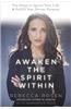 Awaken the Spirit Within: 10 Steps to Ignite Your Life and Fulfill Your Divine Purpose