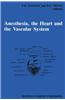 Anesthesia, the Heart and the Vascular System: Annual Utah Postgraduate Course in Anesthesiology 1987