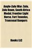 Anglo-Zulu War: Battles of the Anglo-Zulu War, People of the Anglo-Zulu War, Battle of Rorke's Drift, Battle of Isandlwana, Zulu Dawn