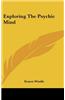Exploring the Psychic Mind