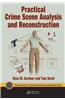 Practical Crime Scene Analysis and Reconstruction