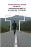 Anders Behring Breivik: My Walk Through the Mind of a Christian Terrorist