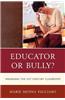 Educator or Bully?: Managing the 21st-Century Classroom