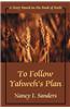 To Follow Yahweh's Plan
