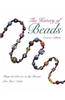 The History of Beads: From 30, 000 B.C. to the Present