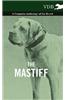 The Mastiff - A Complete Anthology of the Breed