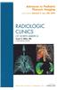 Advances in Pediatric Thoracic Imaging, an Issue of Radiologic Clinics of North America