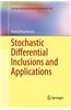 Stochastic Differential Inclusions and Applications
