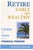 Retire Early and Wealthy: Seven Steps to Wisdom and Financial Freedom