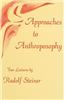 Approaches to Anthroposophy: Two Lectures