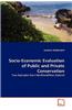 Socio-Economic Evaluation of Public and Private Conservation
