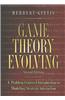Game Theory Evolving: A Problem-Centered Introduction to Modeling Strategic Interaction
