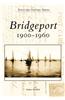 Bridgeport: 1900-1960
