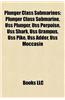 Plunger Class Submarines: Plunger Class Submarine, USS Plunger, USS Porpoise, USS Shark, USS Grampus, USS Pike, USS Adder, USS Moccasin