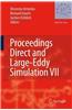 Direct and Large-Eddy Simulation VII: Proceedings of the Seventh International Ercoftac Workshop on Direct and Large-Eddy Simulation, Held at the Univ