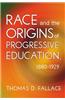 Race and the Origins of Progressive Education, 1880-1929