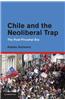 Chile and the Neoliberal Trap: The Post-Pinochet Era