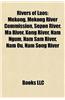 Rivers of Laos: Mekong River, Rivers of Xiangkhouang Province, Mekong Delta, Mekong River Basin Hydropower, Mekong River Commission