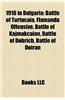 1916 in Bulgaria: Battle of Turtucaia, FL?M Nda Offensive, Battle of Kajmakcalan, Battle of Dobrich, Battle of Doiran