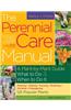 The Perennial Care Manual: A Plant-By-Plant Guide: What to Do and When to Do It