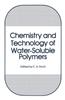 Chemistry and Technology of Water-Soluble Polymers