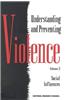 Understanding and Preventing Violence, Volume 3: Social Influences