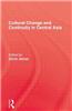 Cultural Change and Continuity in Central Asia