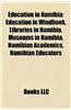 Education in Namibia: Education in Windhoek, Libraries in Namibia, Museums in Namibia, Namibian Academics, Namibian Educators