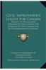 Civic Improvement League for Canada: Report of Preliminary Conference Held Under the Auspices of the Commission of Conservation at Ottawa, November 19