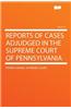 Reports of Cases Adjudged in the Supreme Court of Pennsylvania Volume 9