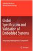 Global Specification and Validation of Embedded Systems: Integrating Heterogeneous Components