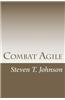 Combat Agile: Applying Military Concepts to Create Top-Performing Agile Teams