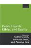 Public Health, Ethics And Equity
