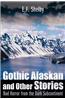Gothic Alaskan and Other Stories