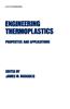 Engineering Thermoplastics: Properties and Applications
