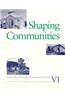 Shaping Communities: Perspectives in Vernacular Architecture V1