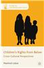 Children's Rights from Below: Cross-Cultural Perspectives