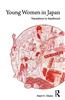 Young Women in Japan: Transitions to Adulthood