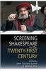 Screening Shakespeare in the Twenty-First Century