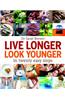 Live Longer, Look Younger: In Twenty Easy Steps