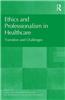 Ethics and Professionalism in Healthcare: Transition and Challenges