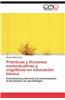 Practicas y Ficciones Comunicativas y Cognitivas En Educacion Basica