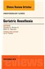 Geriatric Anesthesia, an Issue of Anesthesiology Clinics