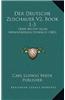 Der Deutsche Zuschauer V2, Book 1-3: Oder Archiv Aller Merkwurdigen Vorfalle (1803)