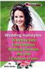 Wedding Hairstyles: 35 Step by Step Easy Gorgeous Wedding Hairstyles That Take 15 Minutes or Less