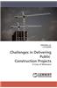 Challenges in Delivering Public Construction Projects