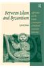 Between Islam and Byzantium