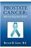 Prostate Cancer: What Your Doctor Won't Tell You