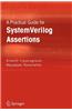 A Practical Guide for Systemverilog Assertions