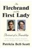 The Firebrand and the First Lady: Portrait of a Friendship: Pauli Murray, Eleanor Roosevelt, and the Struggle for Social Justice